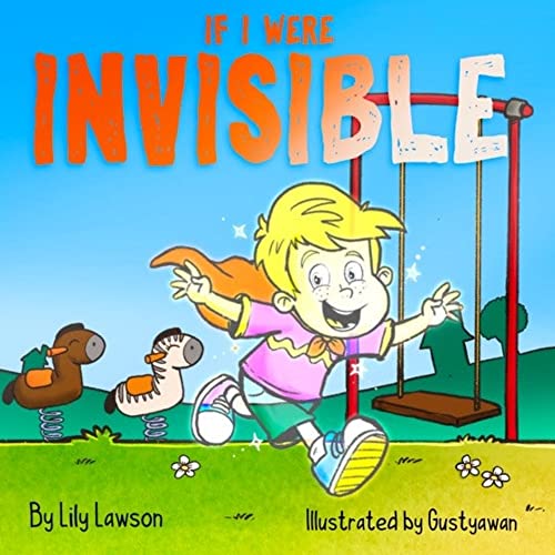 If I Were Invisible …