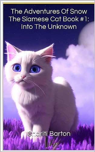 The Adventures of Snow The Siamese Cat Book #1