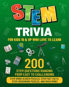STEM Trivia For Kids 10 & Up Who Love To Learn