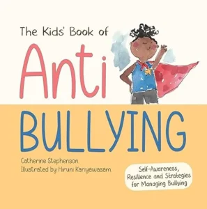 The Kids’ Book of Anti-Bullying