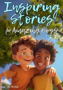 Inspiring Stories For Amazing Boys