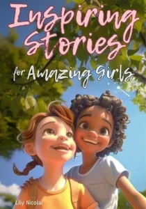 Inspiring Stories For Amazing Girls