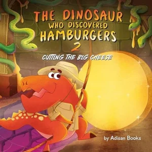 The Dinosaur Who Discovered Hamburgers 2