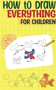 How to Draw Everything for Children