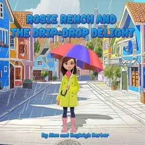 Rosie Rench and the Drip-Drop Delight