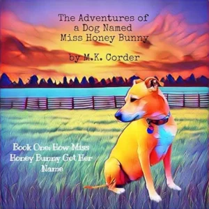 The Adventures of a Dog Named Miss Honey Bunny