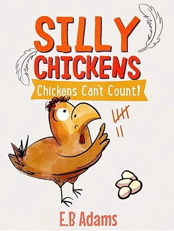 Chickens Can’t Count (Silly Chickens)