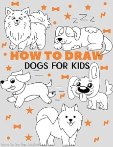 How To Draw Dogs: Easy Step-by-Step Drawing Tutorial for Kids, Teens, and Beginners How to Learn to Draw Dogs (Aspiring artist’s guide Book 10)