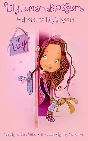 Lily Lemon Blossom Welcome to Lily’s Room: (Kids Book, Picture Books, Ages 3-5, Preschool Books, Baby Books, Children’s Bedtime Story) (Lily Lemon Blossom Books)