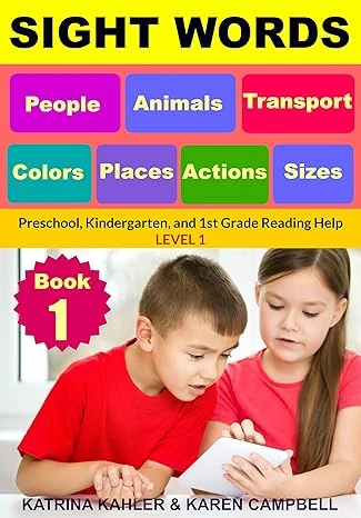 SIGHT WORDS – Book 1 – People Animals Colors Sizes Places Transport Actions: Preschool, Kindergarten, and 1st Grade Reading Help – Level 1