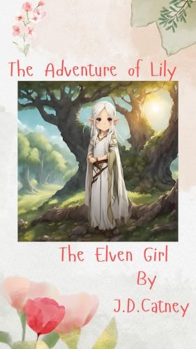 The Adventures of Lily The Elven Girl