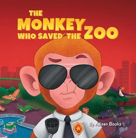 The Monkey Who Saved the Zoo: Chaos of the Grumpy Pirate Penguin (The Animal Who…)