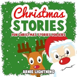 Christmas Stories: Fun Christmas Stories for Kids and Christmas Jokes (Bedtime Stories for Kids) (Stocking Stuffer Collection)