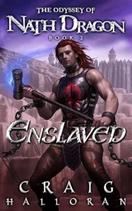 Enslaved: The Odyssey of Nath Dragon – Book 2 (The Lost Dragon Chronicles)