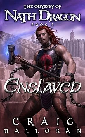 Enslaved: The Odyssey of Nath Dragon – Book 2 (The Lost Dragon Chronicles)