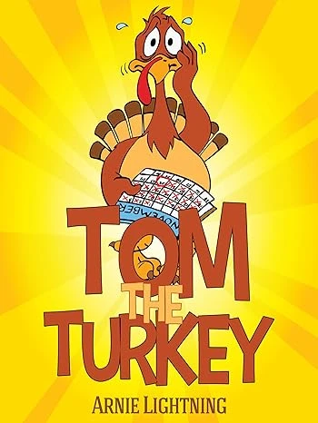 Tom the Turkey: Fun Thanksgiving Stories for Kids (Thanksgiving Books for Kids)