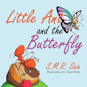 Little Ant and the Butterfly: (Moral: Appearances Can Be Deceiving) (Little Ant Books Book 1)