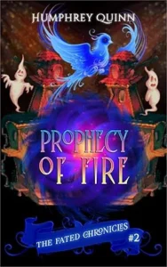 Prophecy of Fire (Fantasy Witch Series) (The Fated Chronicles Contemporary Fantasy Adventure Book 2)