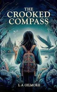 The Crooked Compass: A thrilling adventure story with a magical twist that will inspire and captivate readers of all ages.