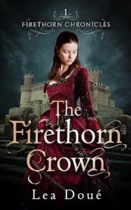 The Firethorn Crown (Firethorn Chronicles Book 1)