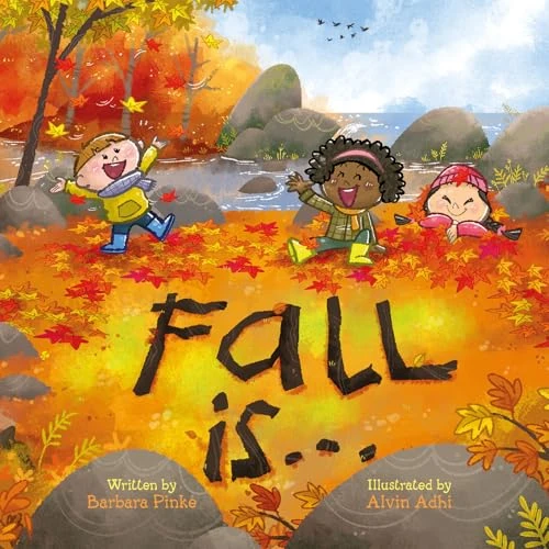 Fall is… An Early Reader Picture Book for Toddlers and Kids: Fun and Educational Read Aloud Rhymes for the Whole Family (Rhyme in Time)
