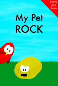 My Pet Rock (Sammy Bird)