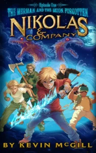 Nikolas and Company Book 1: The Merman and The Moon Forgotten: Fantasy Adventure (Nikolas and Company Episode)