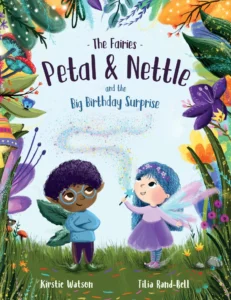 The Fairies – Petal & Nettle and the Big Birthday Surprise: A magical, feel-good story about friendship and forgiveness