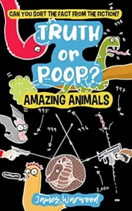 Truth or Poop? Amazing Animals: the true or false quiz book for the whole family (Truth or Poop: true or false quiz book 1)