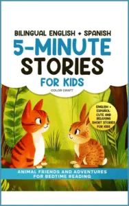 Bilingual 5-Minute Stories For Kids: Animal Friends and Adventures For Bedtime Reading in English + Spanish | Cuentos en ingles y español: With kittens, … de 5 minutos (Bilingual Story Books Book 8)