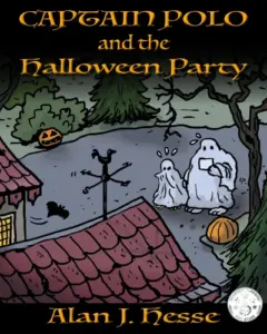 Captain Polo and the Halloween Party: A deliciously scary and funny Halloween story with a positive eco message. Ages 6–8. (The Adventures of Captain Polo)