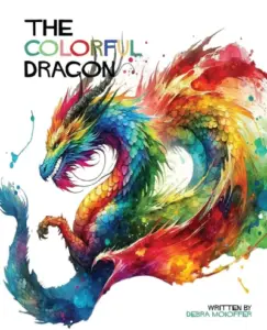 The Colorful Dragon: A Journey Through Emotions (The Magical Series)