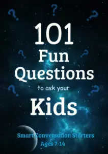 101 Fun Questions to Ask Your Kids: Smart & Silly Conversation Starters for Ages 7-14
