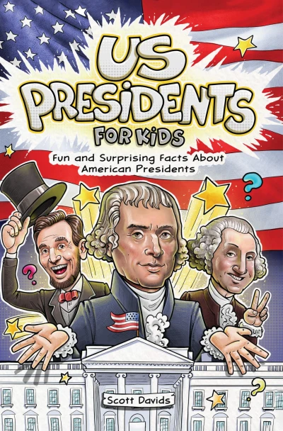 US Presidents for Kids: Fun and Surprising Facts About American Presidents