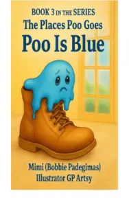Poo Is Blue: Book 3 in the Series The Places Poo Goes