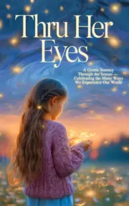 Thru Her Eyes: A children’s book about curiosity, emotions, and seeing the world in different ways
