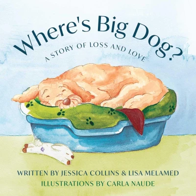 Where’s Big Dog?: A Story of Loss and Love