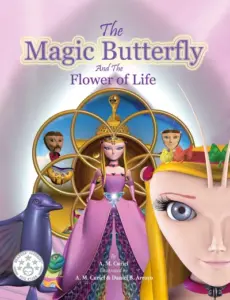 The Magic Butterfly and The Flower of Life: (Books for Kids – Picture Book – Bedtime Stories For Kids – children’s books)