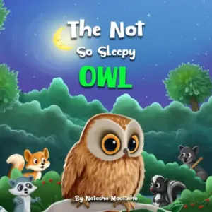 The Not So Sleepy Owl (The Nature’s Sleep Adventures Series Book 1)