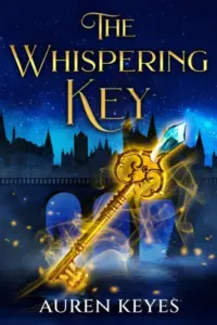 The Whispering Key: A Fantasy Adventure: The Luminara Chronicles Book One