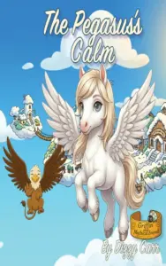 The Pegasus’s Calm (Griffin and Mythical Friends Book 9)