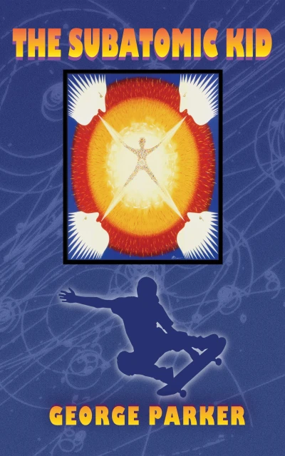 The Subatomic Kid: Adventures In The Antiworld