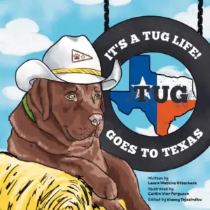 It’s a Tug Life!: Tug Goes to Texas