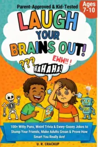 LAUGH YOUR BRAINS OUT! : The Show-Off Joke Book For Kids: 100+ Witty Puns, Weird Trivia & Ewwy-Gooey Jokes! (U. R. Crackup’s Smart & Fun Collection)