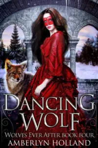 Dancing Wolf (Wolves Ever After Book 4)