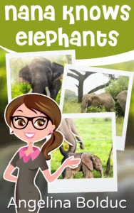 Nana Knows Elephants: A Children’s Picture Book About Elephants